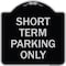 Signmission Short Term Parking Only Heavy-Gauge Aluminum Architectural Sign, 18" x 18", BS-1818-22967 A-DES-BS-1818-22967 - alternate 1